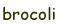 brocoli