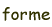 forme