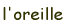 l_oreille.gif